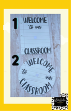 Load image into Gallery viewer, Interchangeable welcome to our classroom sign-Teacher Gift-Classroom decor-Welcome sign-Interchangeable sign
