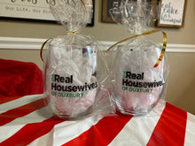 Load image into Gallery viewer, Stemless Wine Glass - The Real Housewives of {Your Town/Street Name}