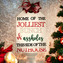 Load image into Gallery viewer, Door Tag sign Home of the Jolliest Bunch of Assholes this side of the Nuthouse sign
