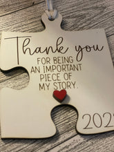 Load image into Gallery viewer, Puzzle Piece Ornament - Teacher | Daycare | Assistant | Therapist - Thank you for being an important piece of my/our story
