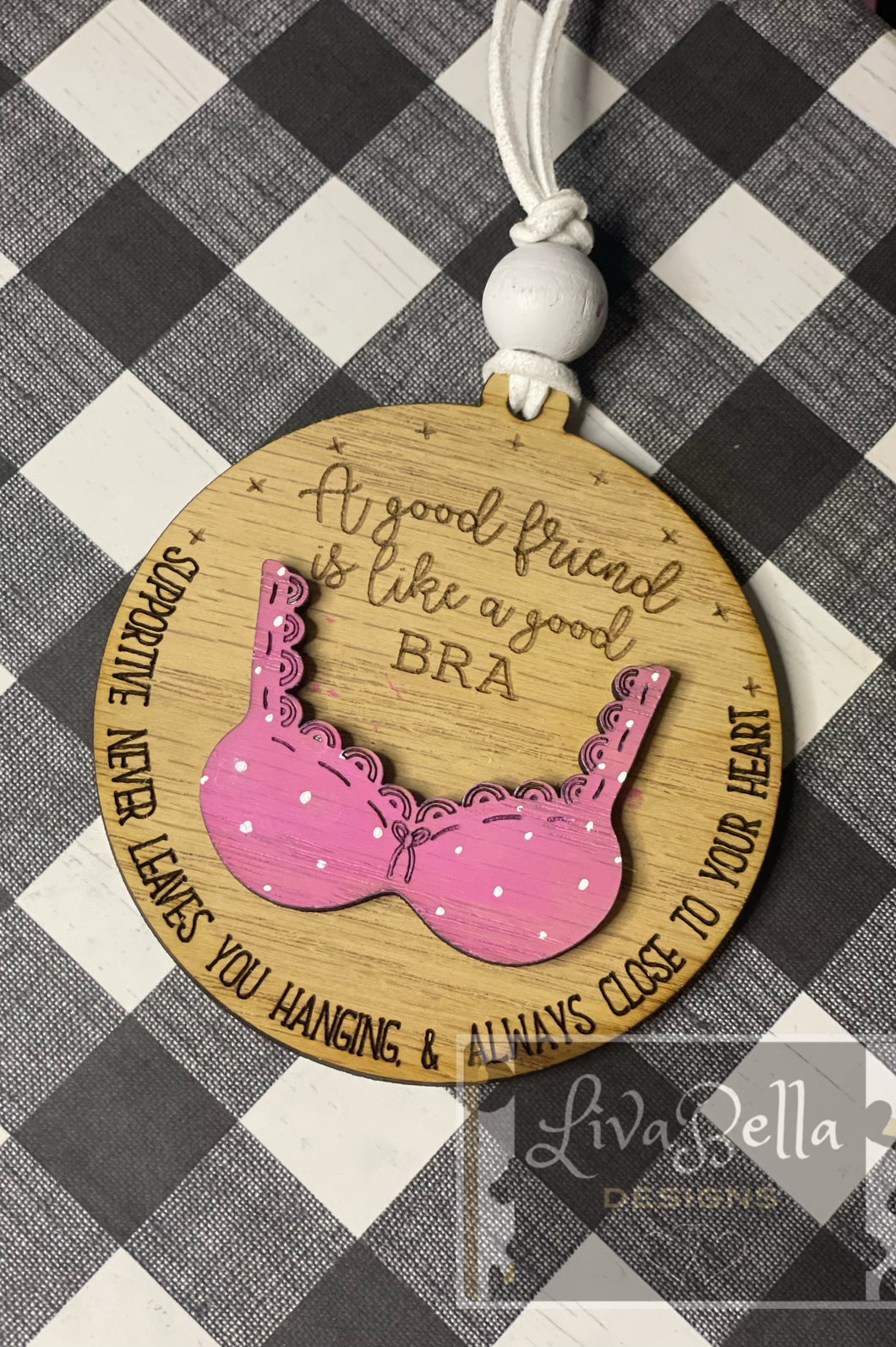 Friend Bra Ornament - a good friend is like a bra