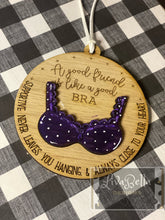 Load image into Gallery viewer, Friend Bra Ornament - a good friend is like a bra
