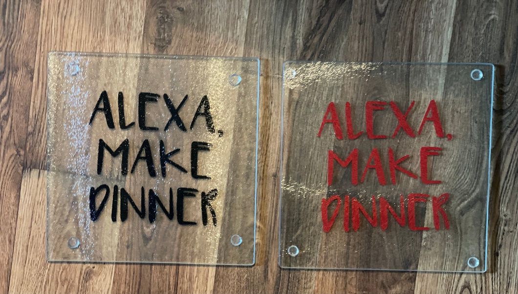 Alexa Make Dinner Glass Trivet/Cutting Board