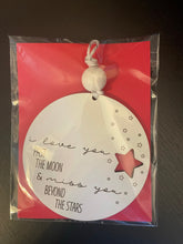 Load image into Gallery viewer, I love you to past the Moon and miss you beyond the stars Ornament
