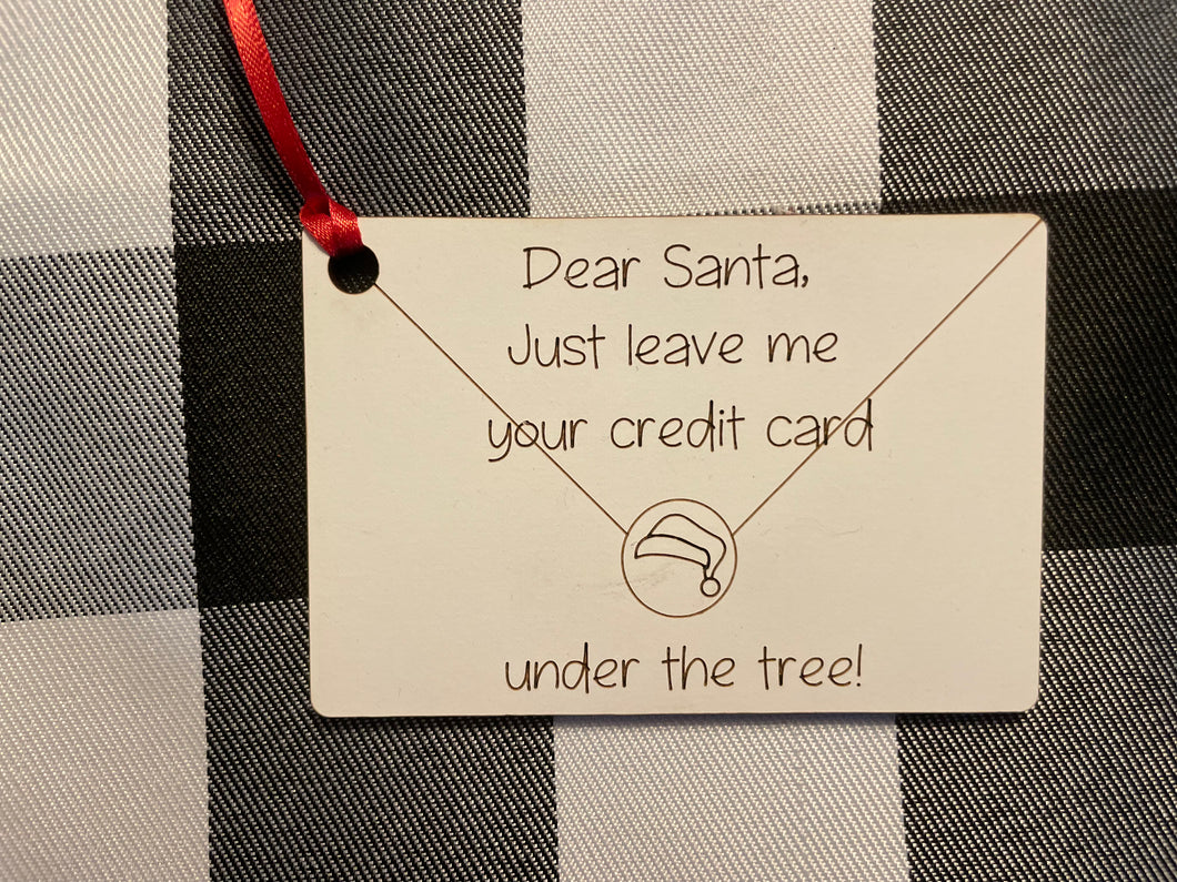 Dear Santa, just leave me your credit card under the tree ornament